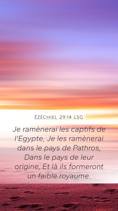 Ézéchiel 29:14 LSG Mobile Phone Wallpaper - Je ramènerai les captifs de l'Egypte, Je les - Mobile Bible Verse Wallpaper