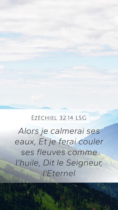 Ézéchiel 32:14 LSG Mobile Phone Wallpaper - Alors je calmerai ses eaux, Et je ferai couler - Mobile Bible Verse Wallpaper
