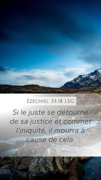 Ézéchiel 33:18 LSG Mobile Phone Wallpaper - Si le juste se détourne de sa justice et commet - Mobile Bible Verse Wallpaper