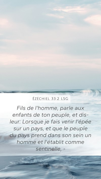 Ézéchiel 33:2 LSG Mobile Phone Wallpaper - Fils de l'homme, parle aux enfants de ton peuple, - Mobile Bible Verse Wallpaper