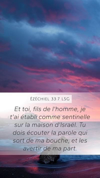 Ézéchiel 33:7 LSG Mobile Phone Wallpaper - Et toi, fils de l'homme, je t'ai établi comme - Mobile Bible Verse Wallpaper