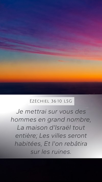 Ézéchiel 36:10 LSG Mobile Phone Wallpaper - Je mettrai sur vous des hommes en grand nombre, - Mobile Bible Verse Wallpaper