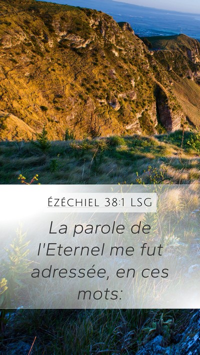 Ézéchiel 38:1 LSG Mobile Phone Wallpaper - La parole de l'Eternel me fut adressée, en ces - Mobile Bible Verse Wallpaper