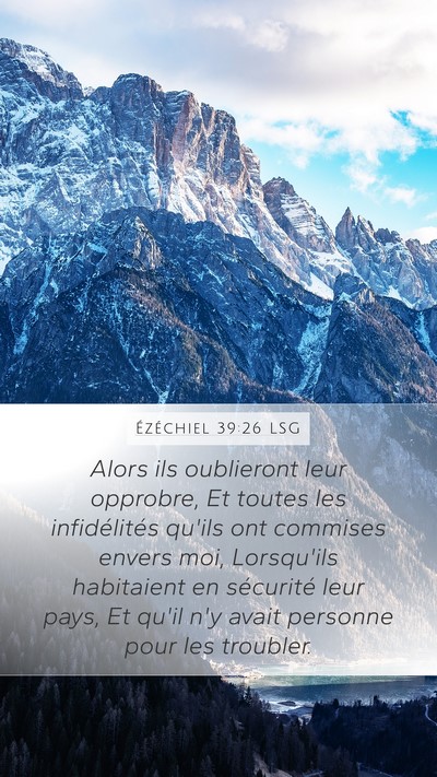 Ézéchiel 39:26 LSG Mobile Phone Wallpaper - Alors ils oublieront leur opprobre, Et toutes les - Mobile Bible Verse Wallpaper