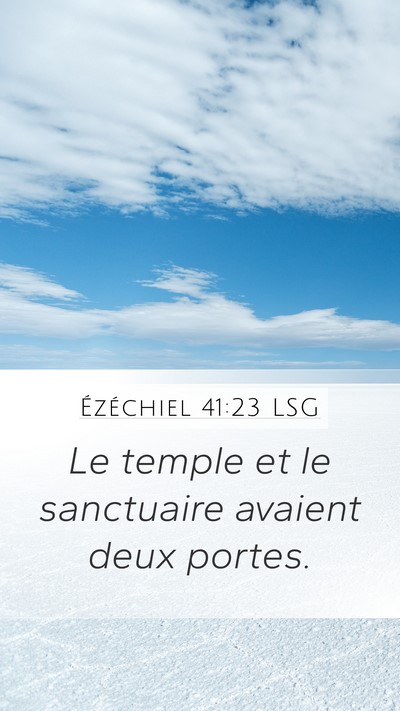 Ézéchiel 41:23 LSG Mobile Phone Wallpaper - Le temple et le sanctuaire avaient deux - Mobile Bible Verse Wallpaper