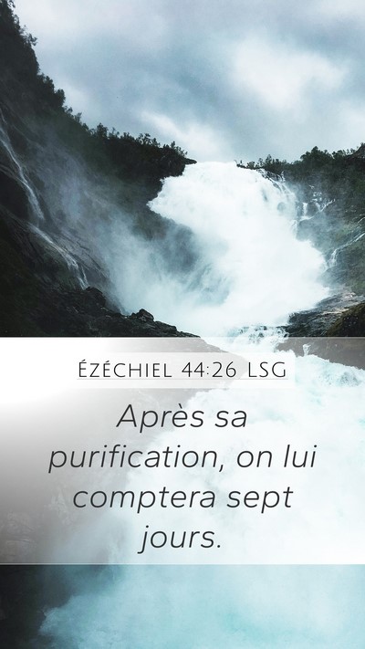 Ézéchiel 44:26 LSG Mobile Phone Wallpaper - Après sa purification, on lui comptera sept - Mobile Bible Verse Wallpaper