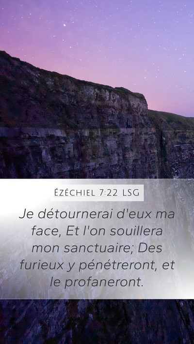 Ézéchiel 7:22 LSG Mobile Phone Wallpaper - Je détournerai d'eux ma face, Et l'on souillera - Mobile Bible Verse Wallpaper